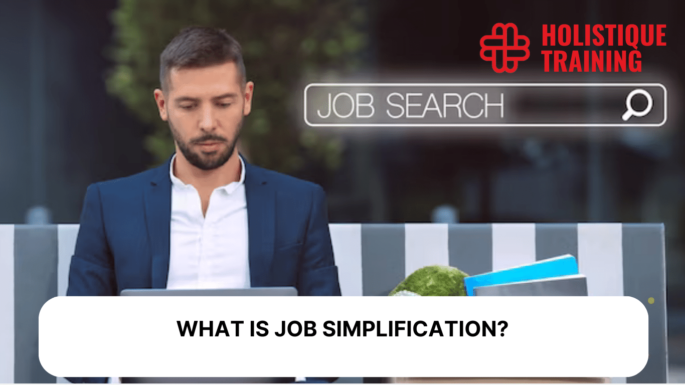 Job Simplification: Unlocking the Efficiency of Workforce Optimisation ...